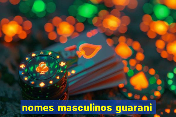 nomes masculinos guarani